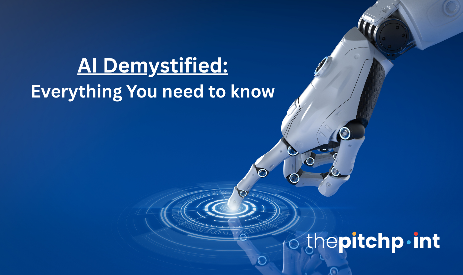 AI Demystified: Everything You Need to Know